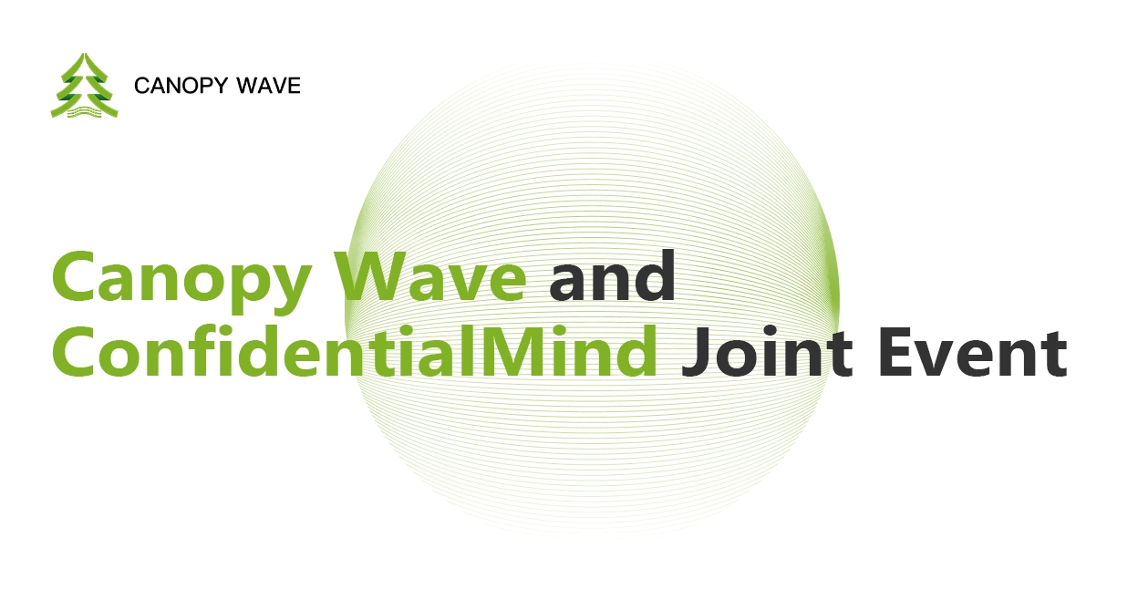 Canopy Wave and ConfidentialMind Joint Event