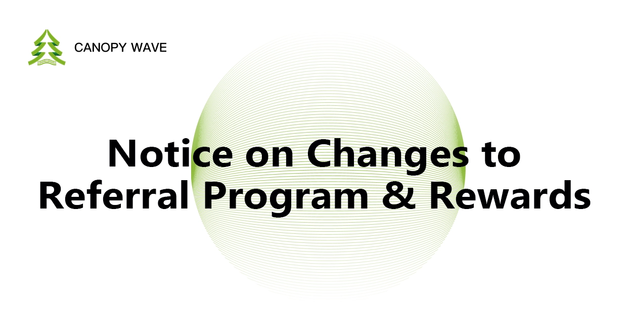 Notice on Changes to Referral Program and Rewards